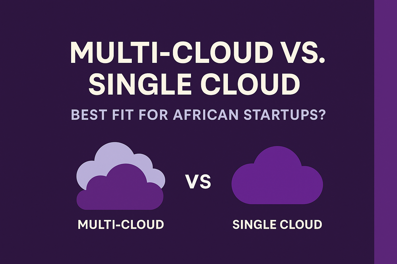 Multi‑Cloud vs. Single Cloud: Best Fit for African Startups?